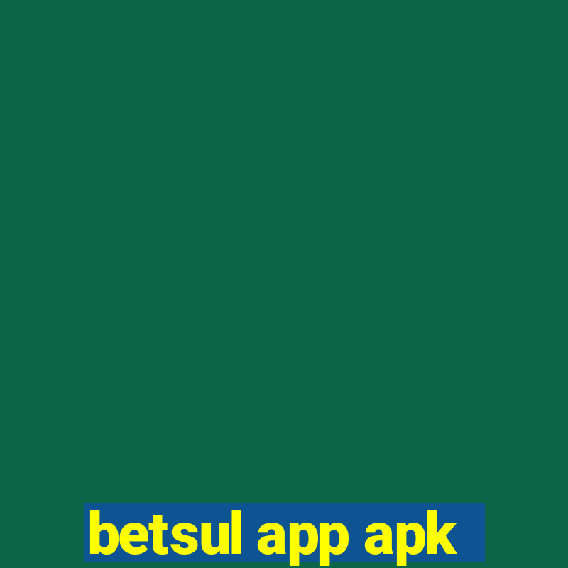 betsul app apk